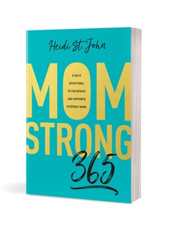MomStrong 365 A Daily Devotional to Encourage and Empower Everyday Moms