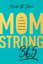 MomStrong 365 A Daily Devotional to Encourage and Empower Everyday Moms