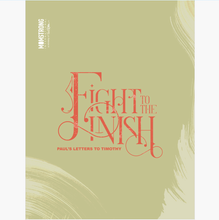 Fight to the Finish: Paul's Letters to Timothy Bible Study