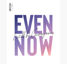 Even Now I Will be Courageous and Cultivate, Bible Study